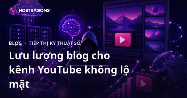 Chiến lược tăng lưu lượng truy cập blog cho các kênh YouTube không có mặt bằng trí tuệ nhân tạo