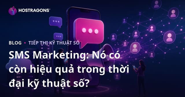 SMS Marketing: Nó có còn hiệu quả trong thời đại kỹ thuật số?