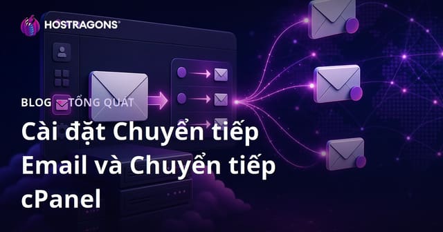 Cài đặt Chuyển tiếp Email và Chuyển tiếp cPanel