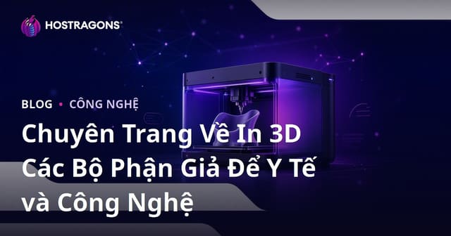 Chuyên Trang Về In 3D Các Bộ Phận Giả Để Y Tế và Công Nghệ