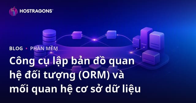 Công cụ lập bản đồ quan hệ đối tượng (ORM) và mối quan hệ cơ sở dữ liệu
