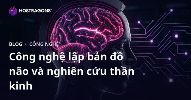 Công nghệ lập bản đồ não và nghiên cứu thần kinh