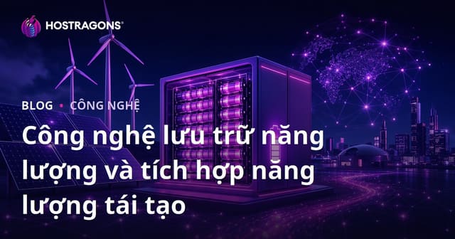 Công nghệ lưu trữ năng lượng và tích hợp năng lượng tái tạo