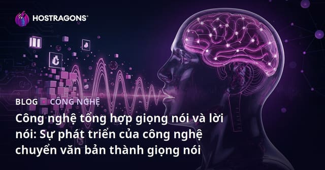 Công Nghệ Tổng Hợp Giọng Nói: Sự Phát Triển Của Công Nghệ Text-to-Speech