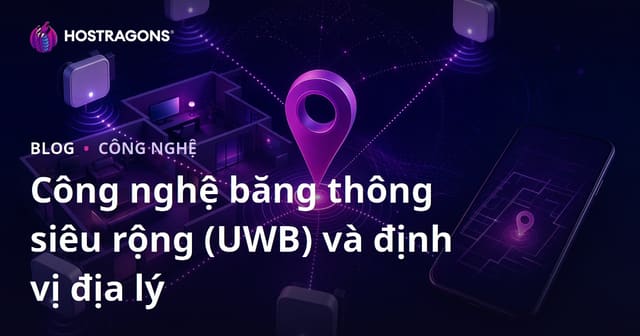 Công nghệ băng thông siêu rộng (UWB) và định vị địa lý