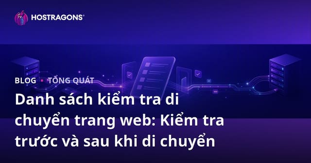 Danh sách kiểm tra di chuyển trang web: Kiểm tra trước và sau khi di chuyển