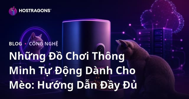 Những Đồ Chơi Thông Minh Tự Động Dành Cho Mèo: Hướng Dẫn Đầy Đủ