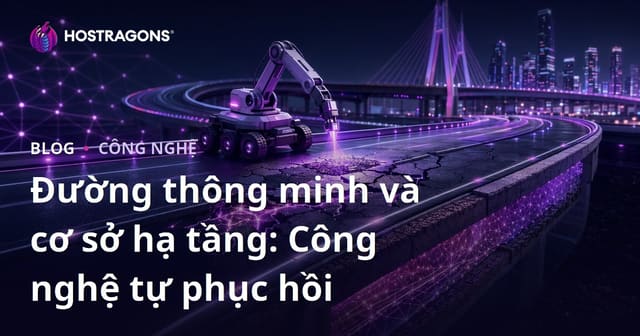 Đường thông minh và cơ sở hạ tầng: Công nghệ tự phục hồi