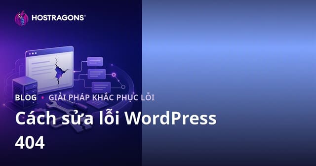 Cách Khắc Phục Lỗi 404 WordPress