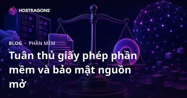 Tuân thủ giấy phép phần mềm và bảo mật nguồn mở