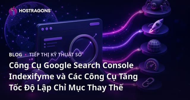 Công Cụ Google Search Console Indexifyme và Các Công Cụ Tăng Tốc Độ Lập Chỉ Mục Thay Thế