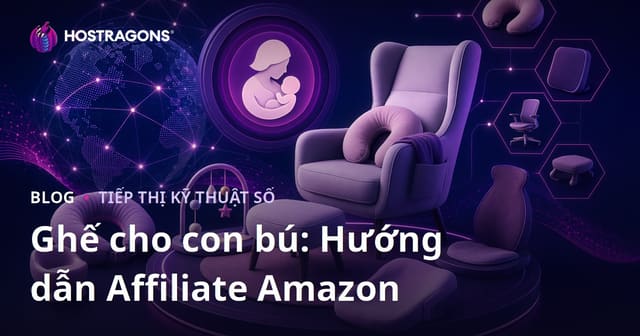 Hướng Dẫn Amazon Affiliate Về Ghế Ngồi Cho Mẹ Bỉm Sữa Và Sản Phẩm Ergonomics