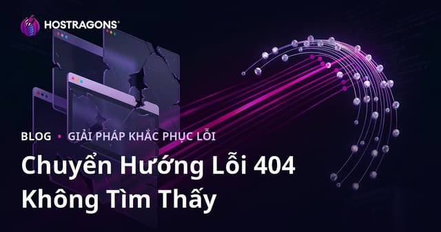 Hướng Dẫn Chuyển Hướng Hàng Loạt Lỗi 404 Not Found – Tối Ưu SEO Kỹ Thuật 2026