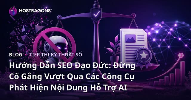 Hướng Dẫn SEO Đạo Đức: Đừng Cố Gắng Vượt Qua Các Công Cụ Phát Hiện Nội Dung Hỗ Trợ AI