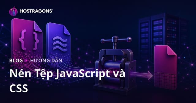 Kỹ Thuật Nén Tệp JavaScript và CSS (Minify) Để Tăng Tốc Website