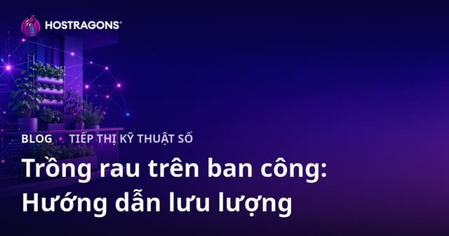 Kỹ Thuật Trồng Rau Trên Ban Công và Nông Nghiệp Đô Thị