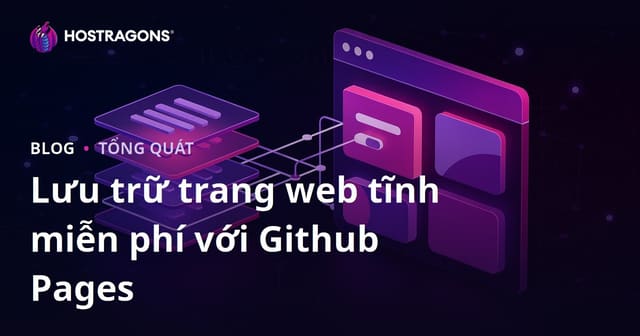 Lưu trữ trang web tĩnh miễn phí với Github Pages