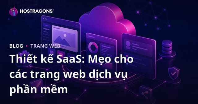 Thiết kế SaaS: Mẹo cho các trang web dịch vụ phần mềm