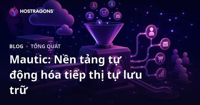 Mautic: Nền tảng tự động hóa tiếp thị tự lưu trữ