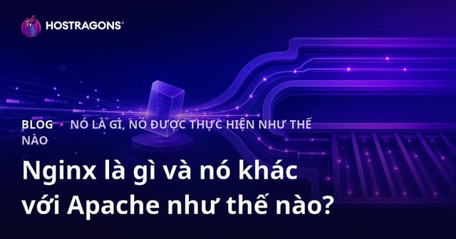 Nginx là gì và nó khác với Apache như thế nào?