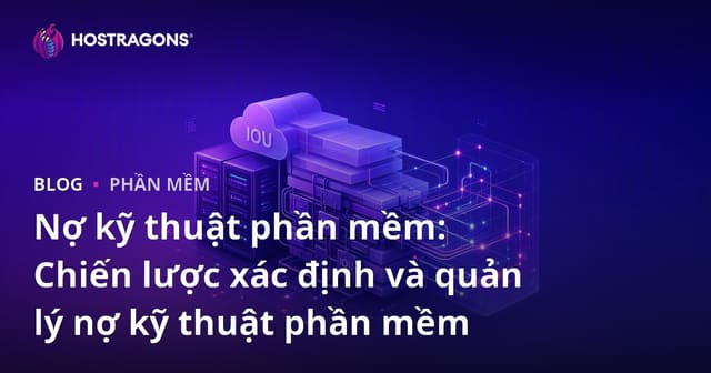 Nợ kỹ thuật phần mềm: Chiến lược xác định và quản lý nợ kỹ thuật phần mềm