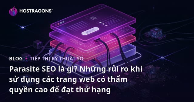 Parasite SEO là gì? Những rủi ro khi sử dụng các trang web có thẩm quyền cao để đạt thứ hạng