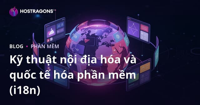 Kỹ Thuật Địa Phương Hóa và Quốc Tế Hóa Phần Mềm