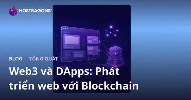 Web3 và DApps: Phát triển web với Blockchain
