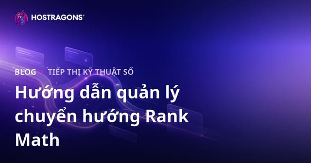 Quản Lý Chuyển Hướng Nâng Cao Với Plugin Rank Math SEO