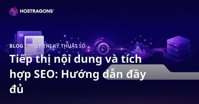 Hướng Dẫn Tích Hợp Tiếp Thị Nội Dung và SEO