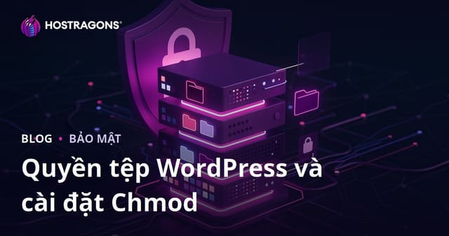Quy Tắc Phân Quyền Tập Tin WordPress (Chmod) Nên Như Thế Nào? Cài Đặt Bảo Mật Máy Chủ