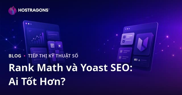 Rank Math vs Yoast SEO: Đâu Là Plugin SEO Tốt Nhất Cho WordPress Năm 2026?