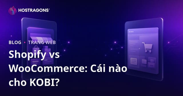 Shopify vs WooCommerce: Nền Tảng Nào Phù Hợp Cho Doanh Nghiệp Vừa và Nhỏ?