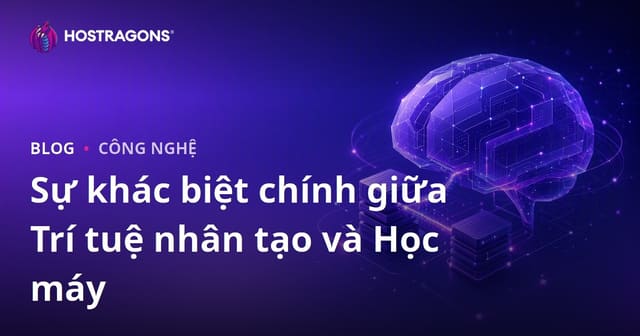 Sự khác biệt chính giữa Trí tuệ nhân tạo và Học máy