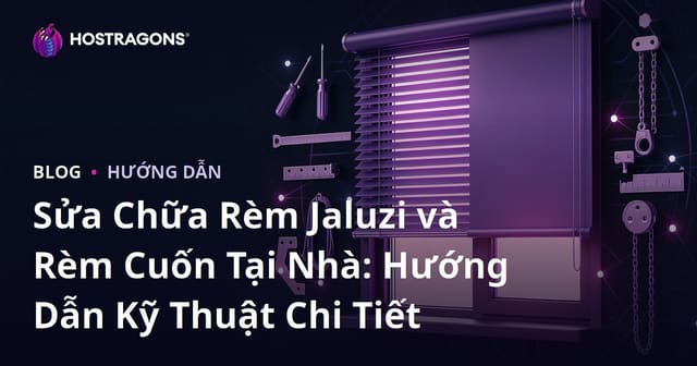 Sửa Chữa Rèm Jaluzi và Rèm Cuốn Tại Nhà: Hướng Dẫn Kỹ Thuật Chi Tiết