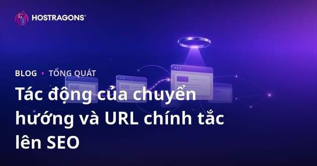 Tác động của chuyển hướng và URL chính tắc lên SEO