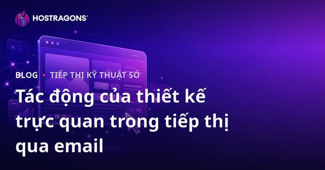 Tác động của thiết kế trực quan trong tiếp thị qua email