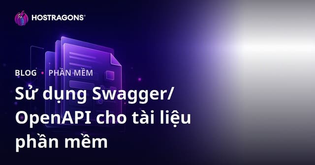 Sử dụng Swagger/OpenAPI cho tài liệu phần mềm