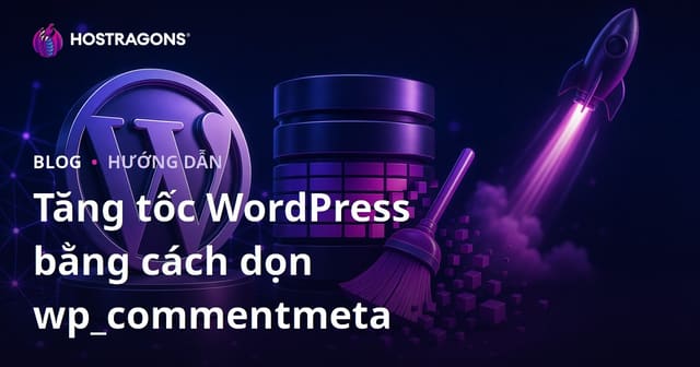 Tăng Tốc Trang Web Bằng Cách Dọn Dẹp Bảng wp_commentmeta Trong Cơ Sở Dữ Liệu WordPress