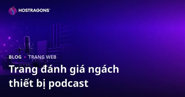 Thiết Bị Phát Sóng Podcast và Cách Tiêu Âm Hiệu Quả
