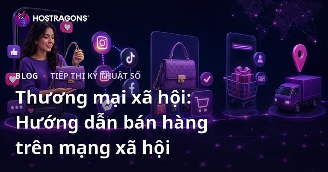 Thương mại xã hội: Hướng dẫn bán hàng trên mạng xã hội