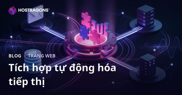 Tích hợp tự động hóa tiếp thị