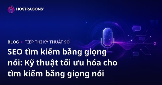 Tối Ưu Hóa Tìm Kiếm Bằng Giọng Nói: Các Kỹ Thuật Tối Ưu Hóa Cho Tìm Kiếm Bằng Giọng Nói
