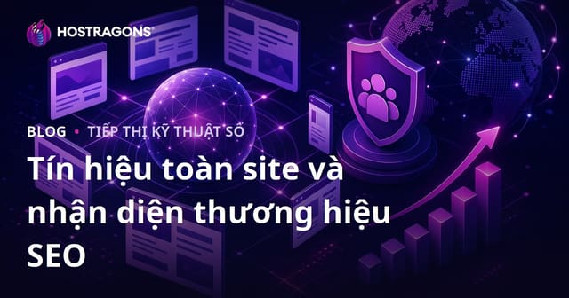 Tín hiệu toàn trang của Google và tác động của nhận thức thương hiệu đến SEO