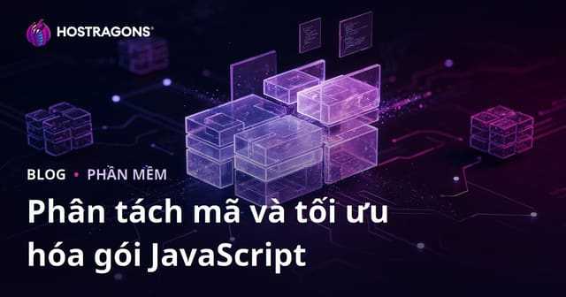 Phân tách mã và tối ưu hóa gói JavaScript