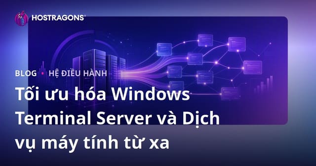 Tối ưu hóa Windows Terminal Server và Dịch vụ máy tính từ xa