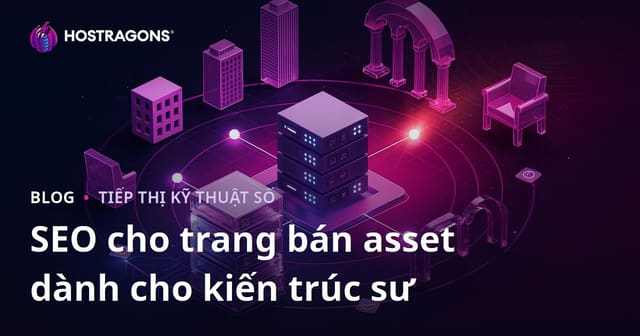Tối ưu SEO cho Trang Bán Hàng Tài Nguyên 3D Dành Cho Kiến Trúc Sư