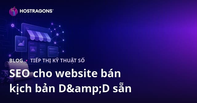 Tối Ưu Hóa SEO Cho Trang Bán Kịch Bản D&D Dành Riêng Cho Trò Chơi Bàn