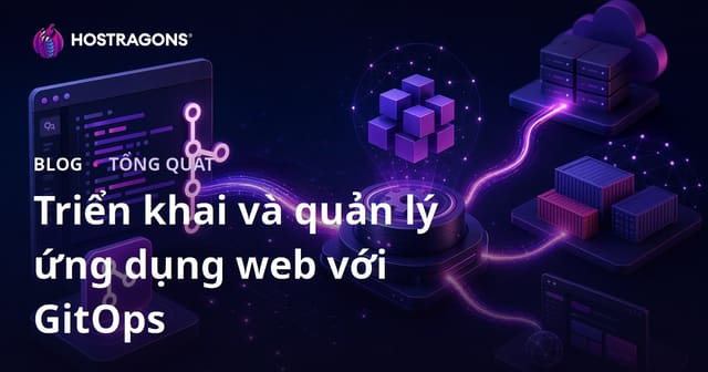 Triển khai và quản lý ứng dụng web với GitOps