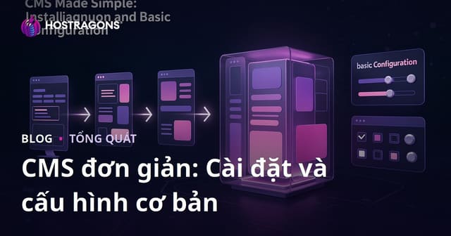 CMS đơn giản: Cài đặt và cấu hình cơ bản